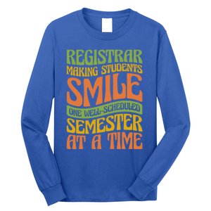 One Well Scheduled Semester At A Time School Registrar Gift Long Sleeve Shirt