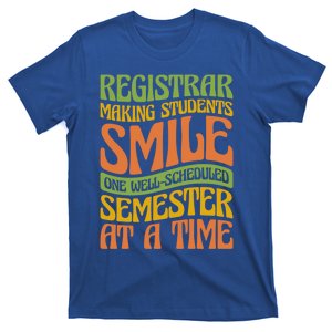 One Well Scheduled Semester At A Time School Registrar Gift T-Shirt