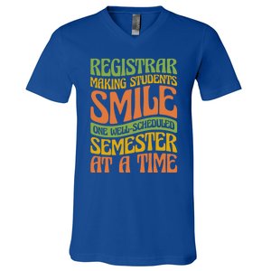 One Well Scheduled Semester At A Time School Registrar Gift V-Neck T-Shirt