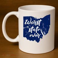 Ohio Worst State Ever Distressed 11oz C Handle Ceramic Mug
