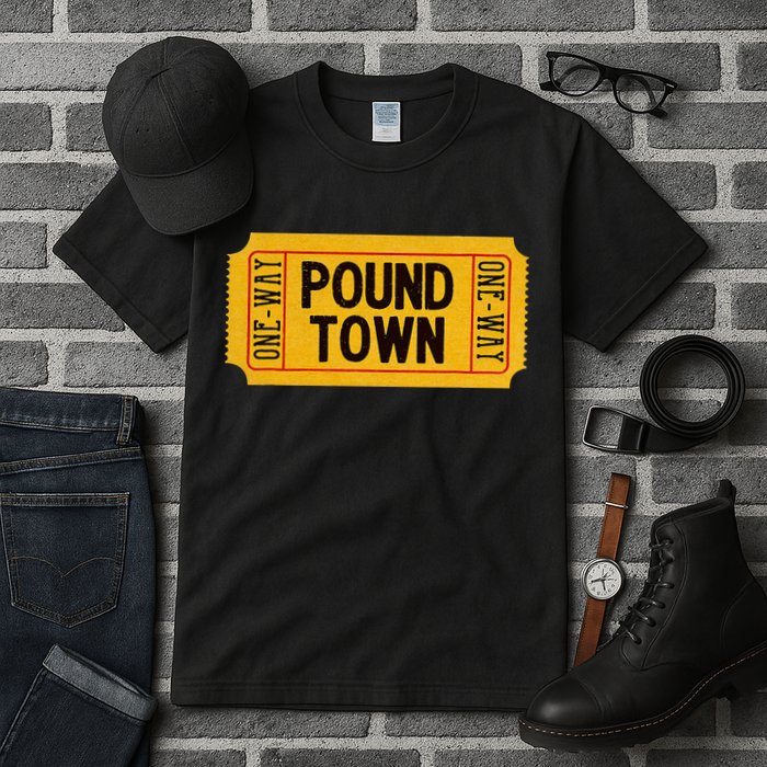 One Way Ticket To Poundtown One Way Ticket To Pound Town Tall T-Shirt
