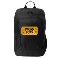 One Way Ticket To Poundtown One Way Ticket To Pound Town City Backpack