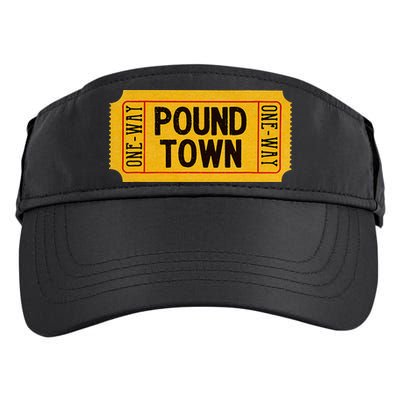 One Way Ticket To Poundtown One Way Ticket To Pound Town Adult Drive Performance Visor