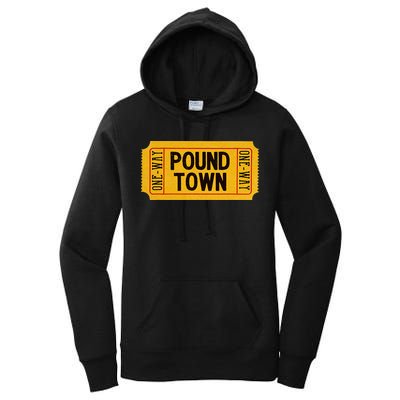 One Way Ticket To Poundtown One Way Ticket To Pound Town Women's Pullover Hoodie