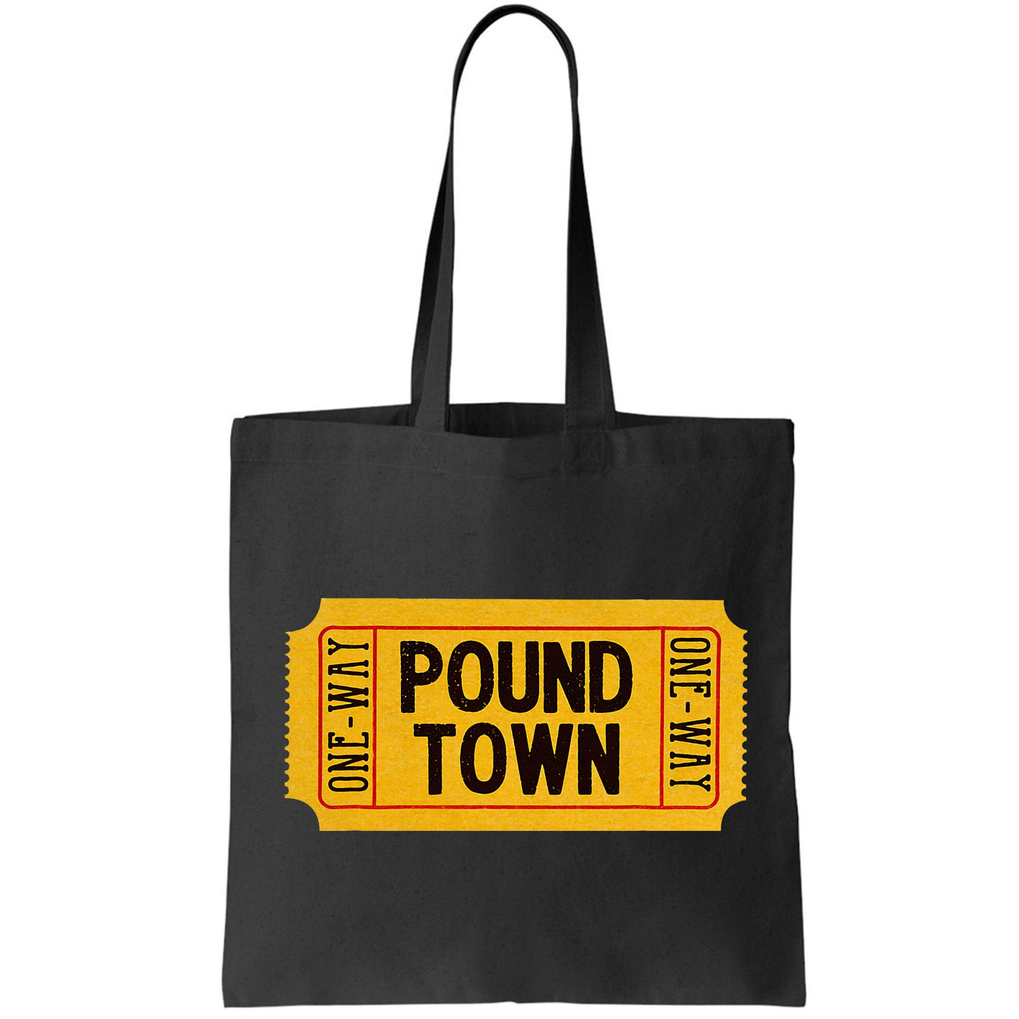 One Way Ticket To Poundtown One Way Ticket To Pound Town Bag