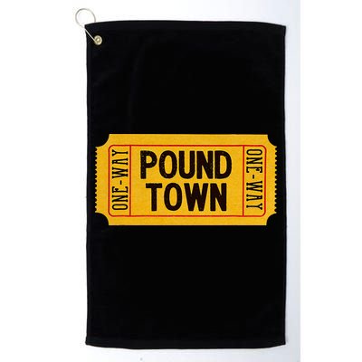 One Way Ticket To Poundtown One Way Ticket To Pound Town Golf Towel