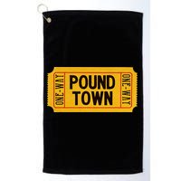 One Way Ticket To Poundtown One Way Ticket To Pound Town Golf Towel