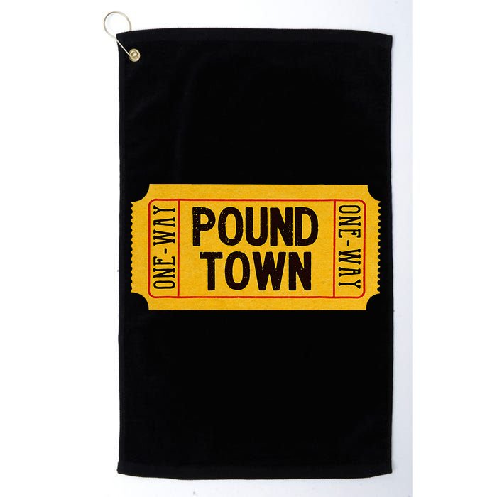 One Way Ticket To Poundtown One Way Ticket To Pound Town Golf Towel