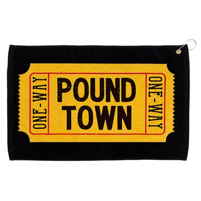 One Way Ticket To Poundtown One Way Ticket To Pound Town Grommeted Golf Towel