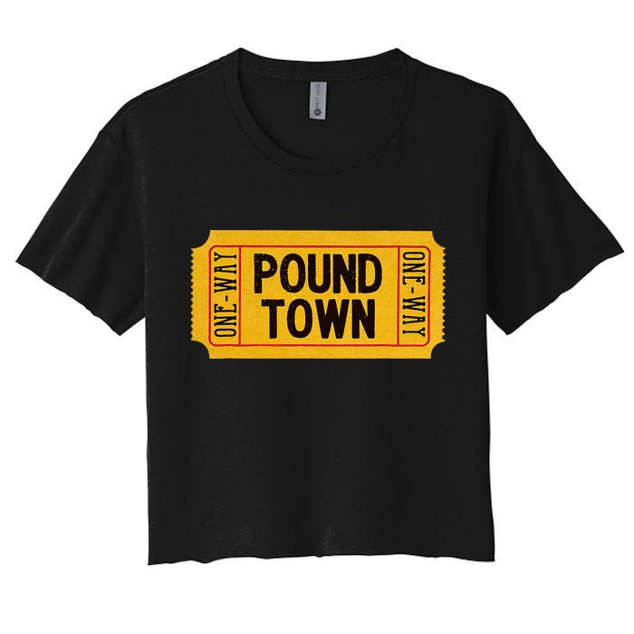 One Way Ticket To Poundtown One Way Ticket To Pound Town Crop Top