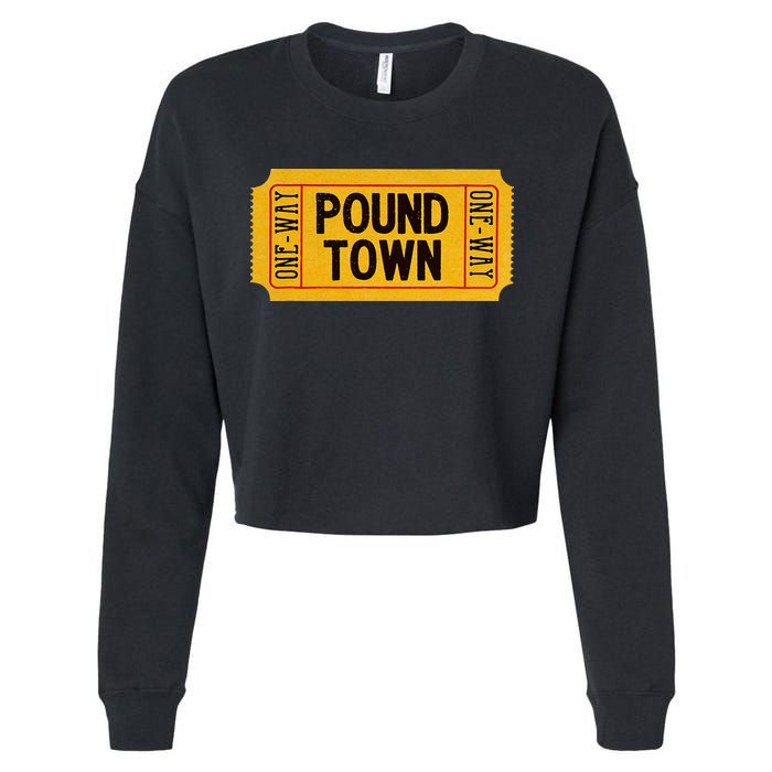One Way Ticket To Poundtown One Way Ticket To Pound Town Cropped Pullover Crew