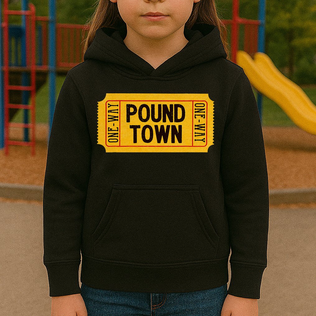 One Way Ticket To Poundtown One Way Ticket To Pound Town Kids Hoodie