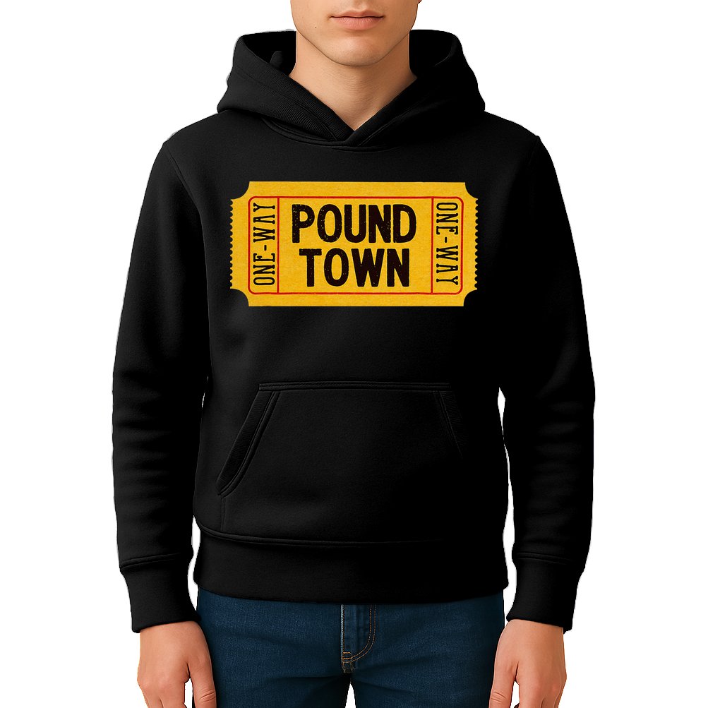 One Way Ticket To Poundtown One Way Ticket To Pound Town Kids Hoodie