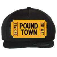 One Way Ticket To Poundtown One Way Ticket To Pound Town Wool Snapback Cap