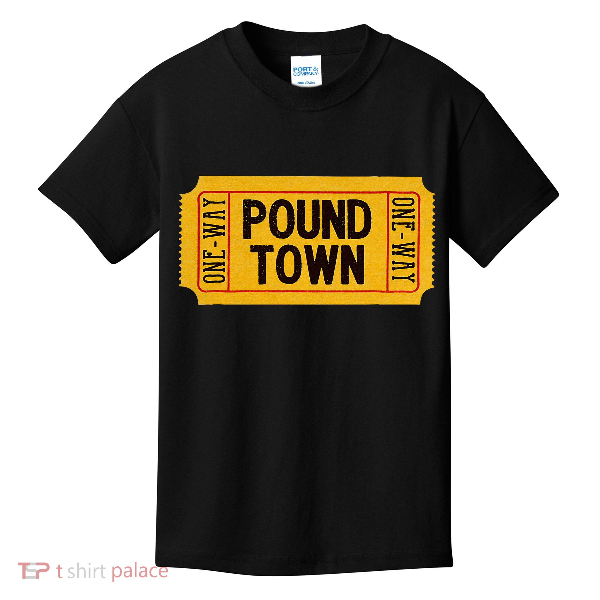 One Way Ticket To Poundtown One Way Ticket To Pound Town Kids T-Shirt