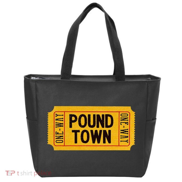 One Way Ticket To Poundtown One Way Ticket To Pound Town Zip Tote Bag