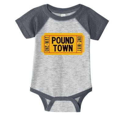 One Way Ticket To Poundtown One Way Ticket To Pound Town Infant Baby Jersey Bodysuit