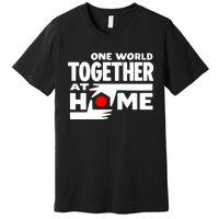 One World Together At Home Premium T-Shirt