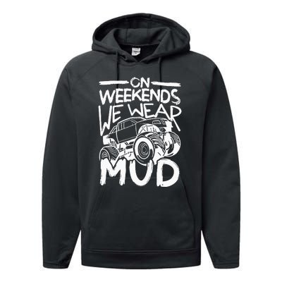 On Weekends We Wear Mud Truck Mudding Mud Bogging Performance Fleece Hoodie