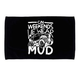 On Weekends We Wear Mud Truck Mudding Mud Bogging Microfiber Hand Towel