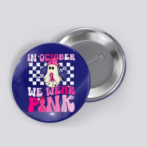 October We Wear Pink Funny Ghost Halloween Breast Cancer Button