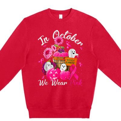 October We Wear Pink Pumpkin Ghost Halloween Breast Cancer Premium Crewneck Sweatshirt