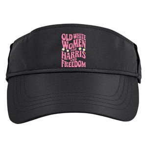 Old White Women For Harris And Freedom Kamala Harris Adult Drive Performance Visor