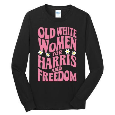 Old White Women For Harris And Freedom Kamala Harris Tall Long Sleeve T-Shirt