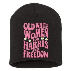 Old White Women For Harris And Freedom Kamala Harris Short Acrylic Beanie