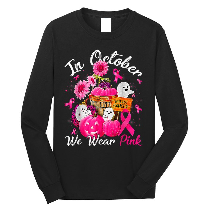 October We Wear Pink Pumpkin Ghost Halloween Breast Cancer Long Sleeve Shirt