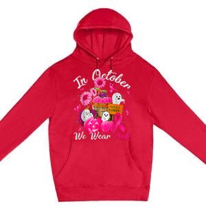 October We Wear Pink Pumpkin Ghost Halloween Breast Cancer Premium Pullover Hoodie