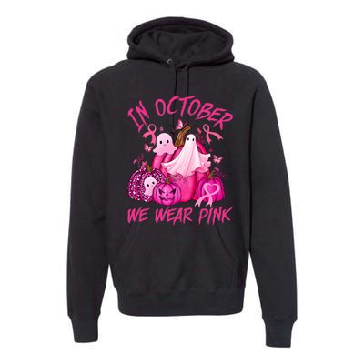 October We Wear Pink Pumpkin Ghost Halloween Breast Cancer Premium Hoodie