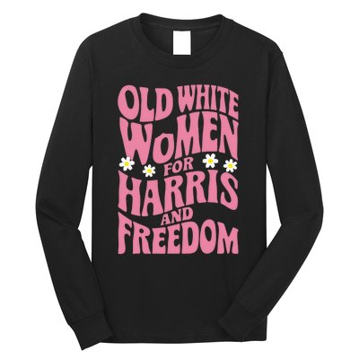 Old White Women For Harris And Freedom Kamala Harris Long Sleeve Shirt