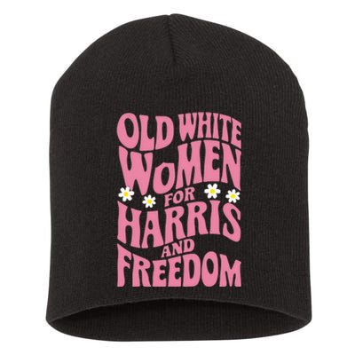 Old White Women For Harris And Freedom Kamala Harris Short Acrylic Beanie