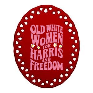 Old White Women For Harris And Freedom Kamala Harris Ceramic Oval Ornament