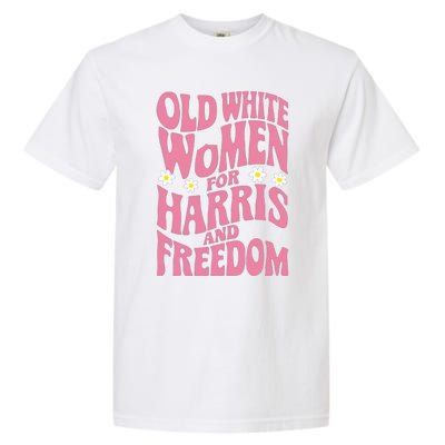 Old White Women For Harris And Freedom Kamala Harris Garment-Dyed Heavyweight T-Shirt