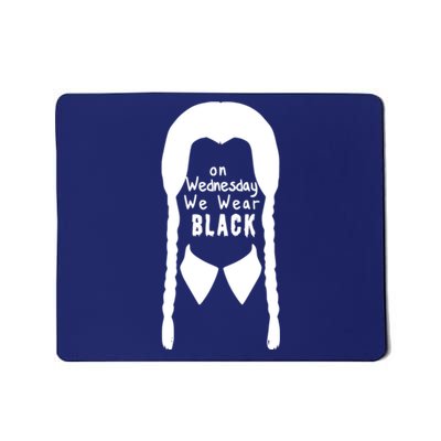 On Wednesday We Wear Black Mousepad