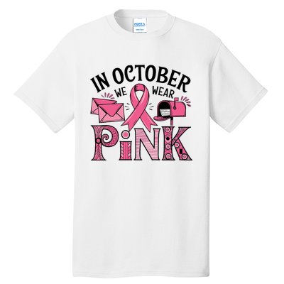 October We Wear Breast Cancer Awareness Postal Worker Tall T-Shirt