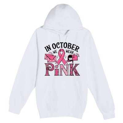 October We Wear Breast Cancer Awareness Postal Worker Premium Pullover Hoodie