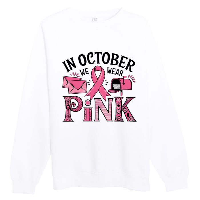 October We Wear Breast Cancer Awareness Postal Worker Premium Crewneck Sweatshirt