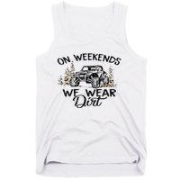 On Weekends We Wear Dirt Sxs Utv Tank Top