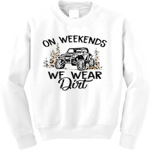 On Weekends We Wear Dirt Sxs Utv Kids Sweatshirt