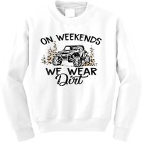 On Weekends We Wear Dirt Sxs Utv Kids Sweatshirt