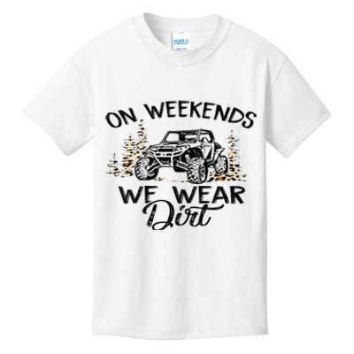 On Weekends We Wear Dirt Sxs Utv Kids T-Shirt