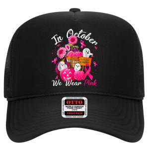 October We Wear Pink Pumpkin Ghost Halloween Breast Cancer High Crown Mesh Back Trucker Hat