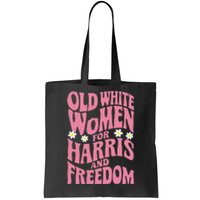 Old White Women For Harris And Freedom Tote Bag