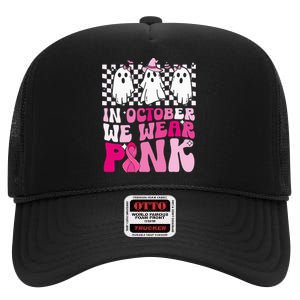 October We Wear Pink Funny Ghost Halloween Breast Cancer High Crown Mesh Back Trucker Hat