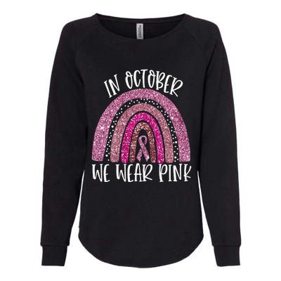 October We Wear Pink Rainbow Breast Cancer Awareness Ribbon Womens California Wash Sweatshirt