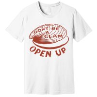 Olivia Wilde Wearing Don’t Be A Clam Open Up Premium T-Shirt