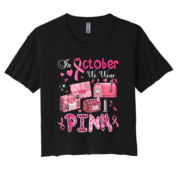 October We Wear Pin.K Awareness Postal Worker Breast Cancer Gift Women's Crop Top Tee